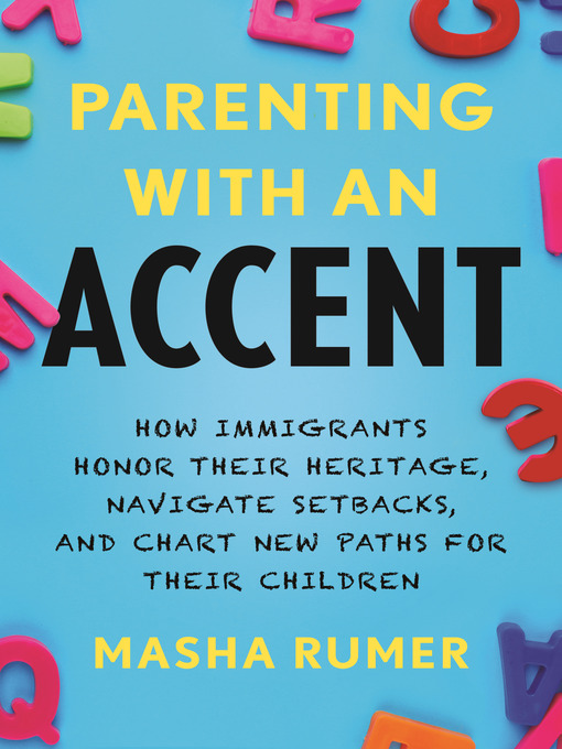 Title details for Parenting with an Accent by Masha Rumer - Available